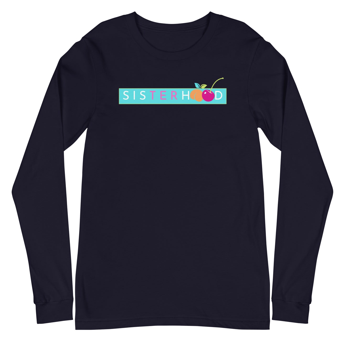 Sisterhood Long Sleeve Shirt-Peaches n Cherries